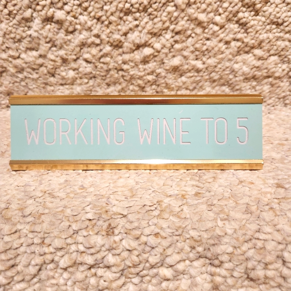 Working Wine to Five Aluminum Retro Desk Sign